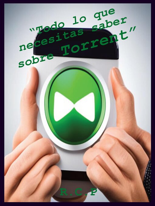 Title details for "Todo lo que necesitas saber sobre Torrent" by Raul Robles - Wait list